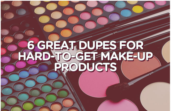 6 Great Dupes for Hard-To-Get Make-up Products